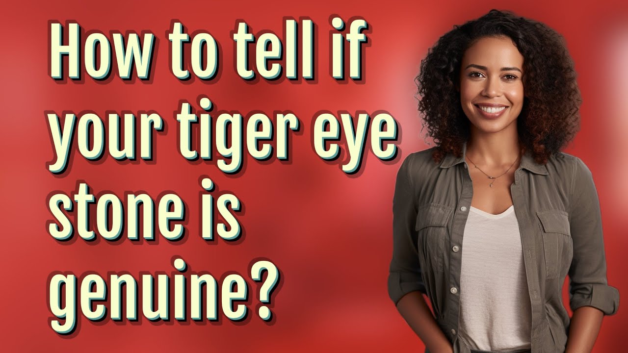 How to tell if your tiger eye stone is genuine?
