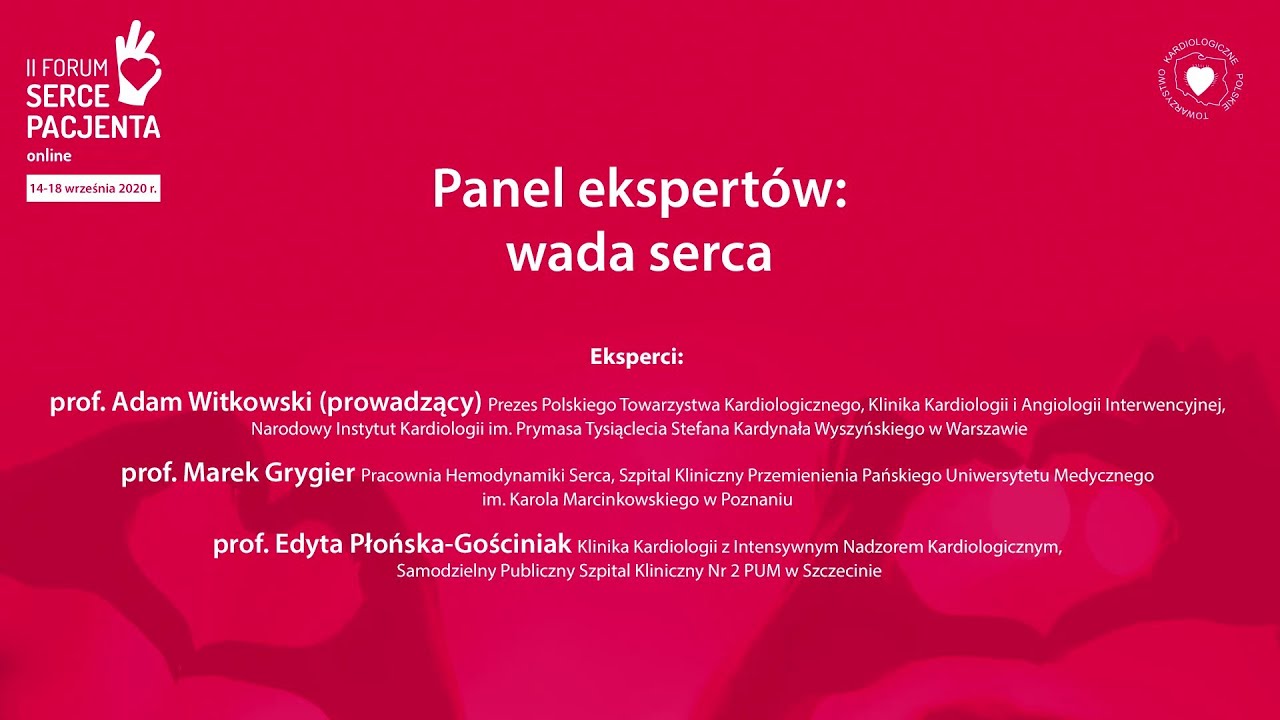 Wada serca - panel ekspert&oacute;w PTK, II Forum Serce Pacjenta