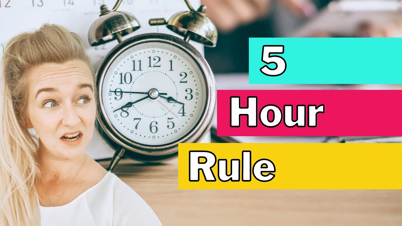 5 Hour Rule VS Work Life Balance: How To Find More Time