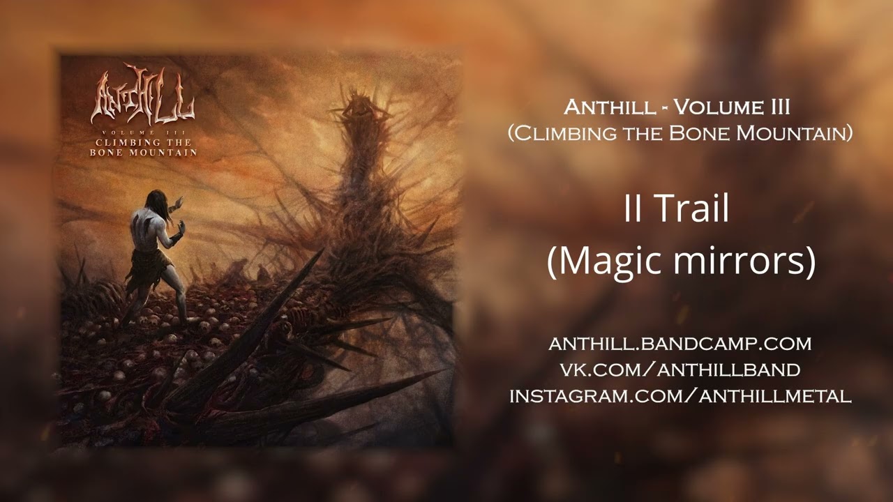 Anthill &mdash; Volume III (Climbing The Bone Mountain) (Full album 2025)