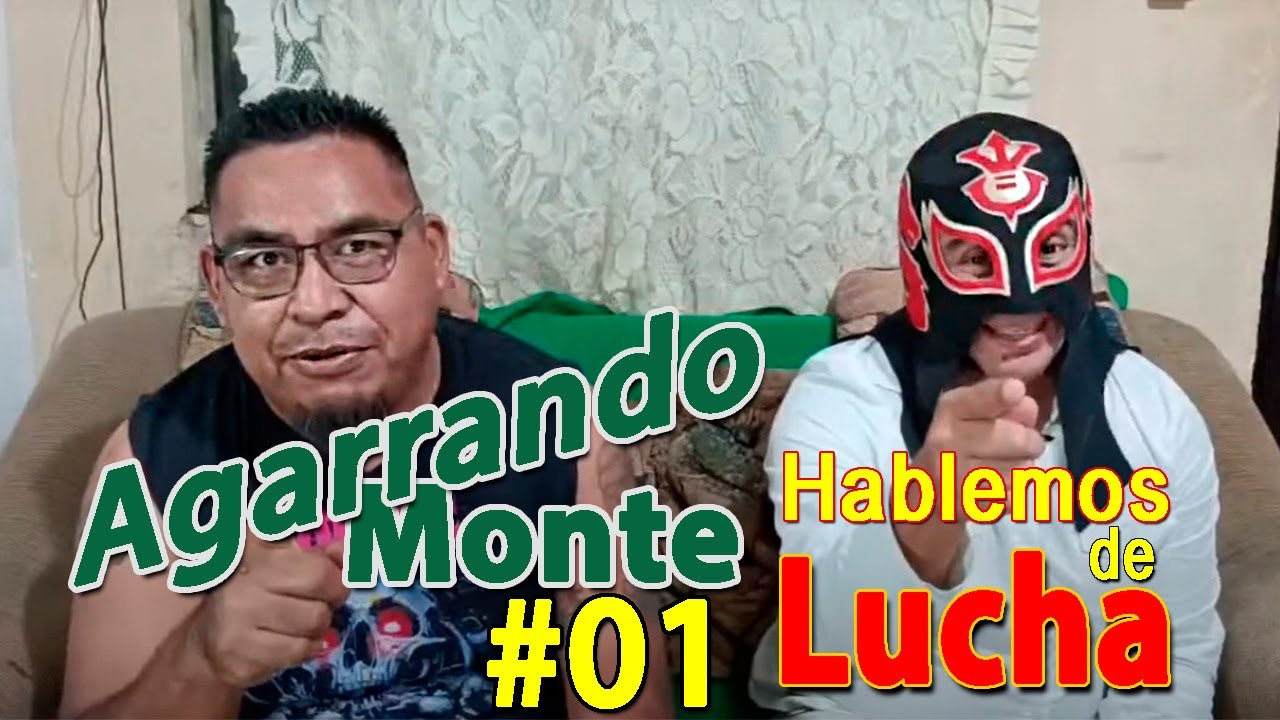 Agarrando Monte #01 en la Lucha Libre con El Emperador de la Lucha  y Pepe Morbios