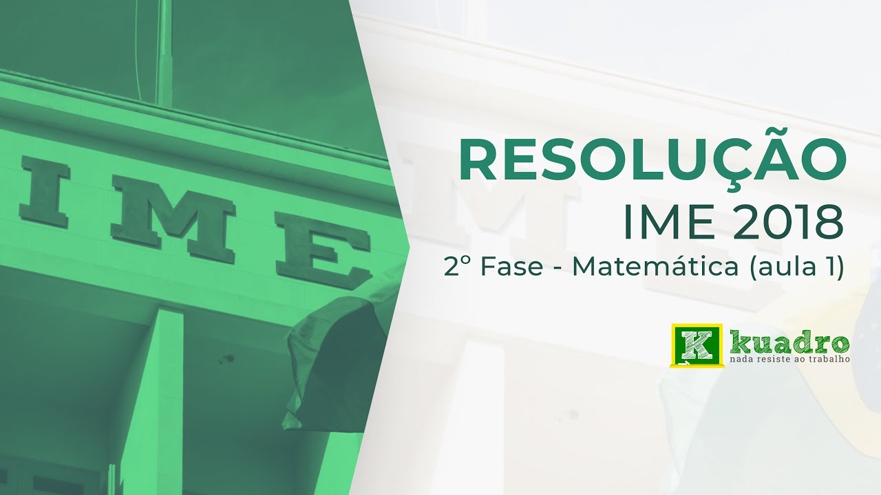 Matemática - Resolução Comentada IME 2017/2018 - 2ª fase (aula 1) - Vagner Figueira