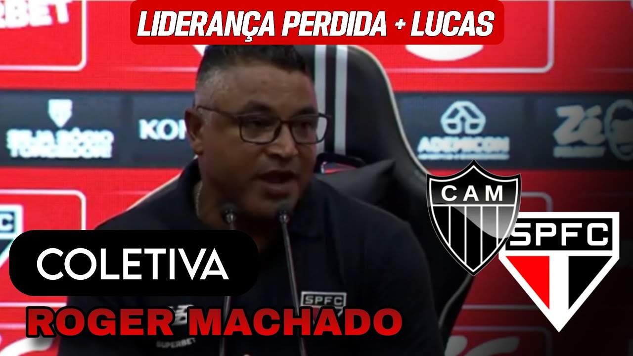 COLETIVA ROGER MACHADO APÓS ATLÉTICO-MG 1X0 SÃO PAULO | LUCAS MOURA SOFRE FRATURA E+ DO SPFC