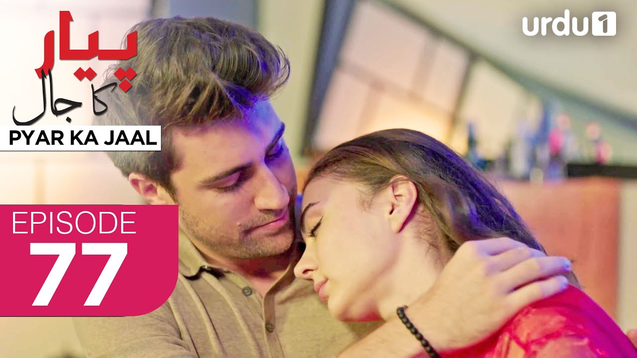 Pyar ka Jaal | Episode 77 | Turkish Drama | Love Trap | Afili Aşk | 27 May 2025