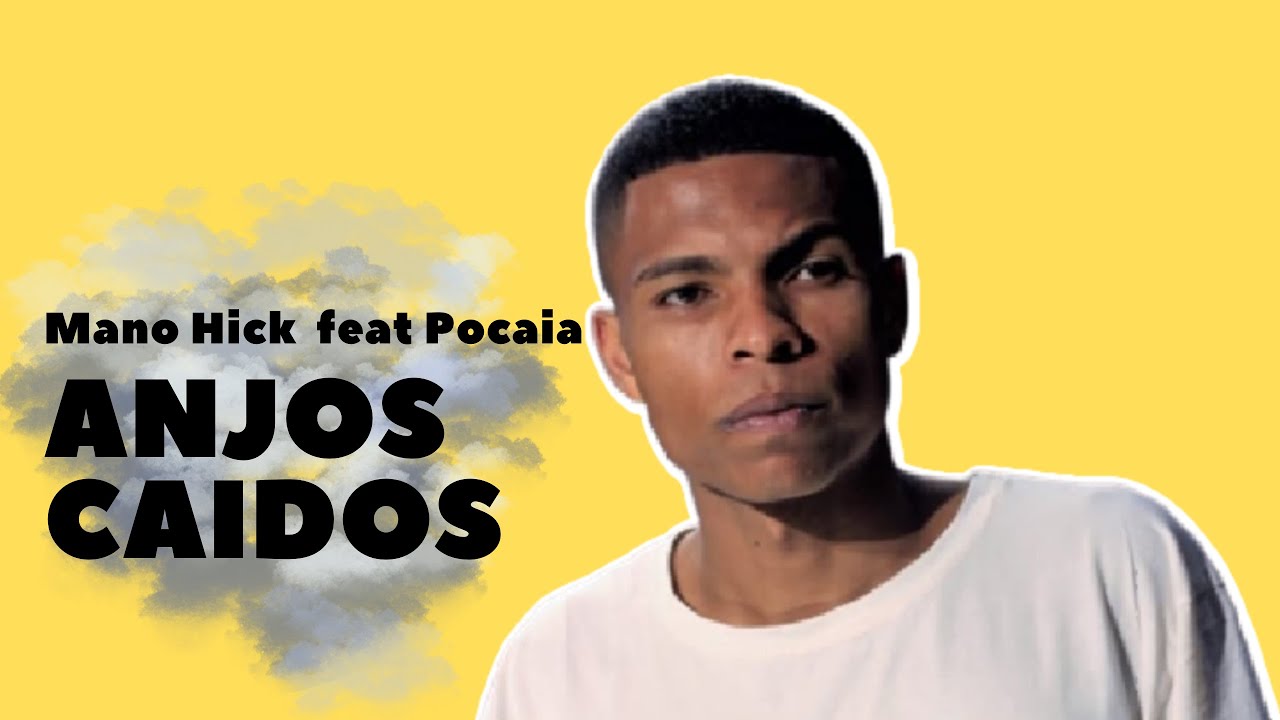 MANO HICK FEAT POCAIA - ANJOS CAÍDOS (PROD:KB)