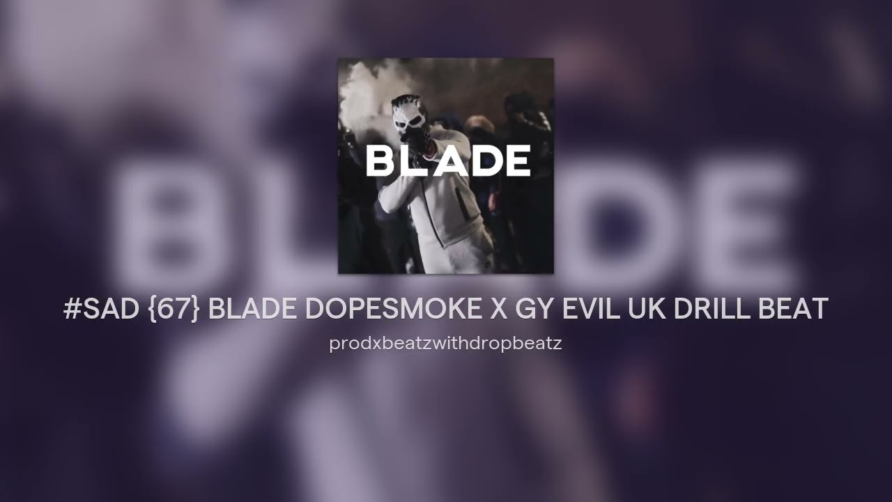 #SAD {67} BLADE DOPESMOKE X GY EVIL UK DRILL BEAT 2026 @Alfbeatsyo @NUSKULLANI