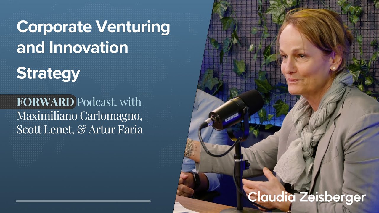 A Deep Dive into Corporate Venturing and Innovation Strategy | EP02 FORWARD Podcast