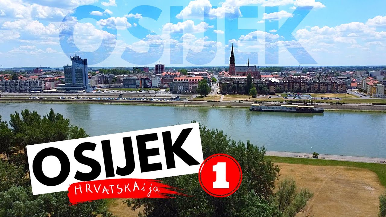 OSIJEK 1.dio - Prijestolnica Slavonije | 