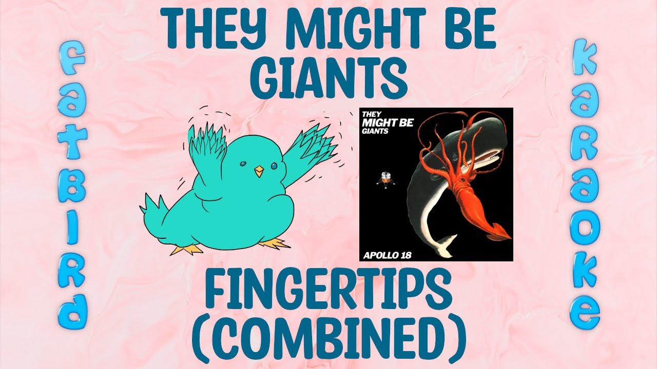 They Might Be Giants - Fingertips (Combined) - Fatbird Karaoke