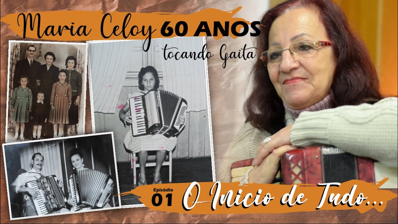 Maria Celoy, 60 anos Tocando Gaita: EP 01 -  O INICIO DE TUDO