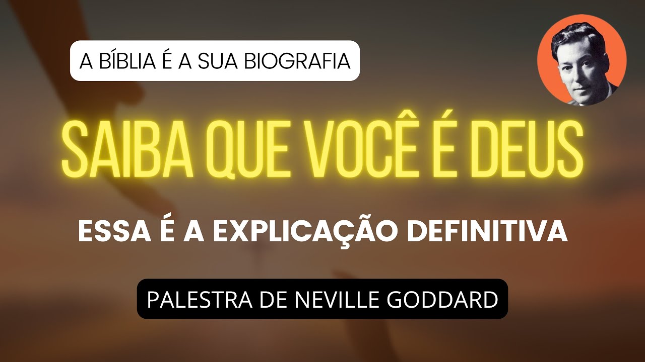(A REVELAÇÃO DO SALMO 82:6) ESTÁ PROVADO: VOCÊ É DEUS! - PALESTRA DE NEVILLE GODDARD