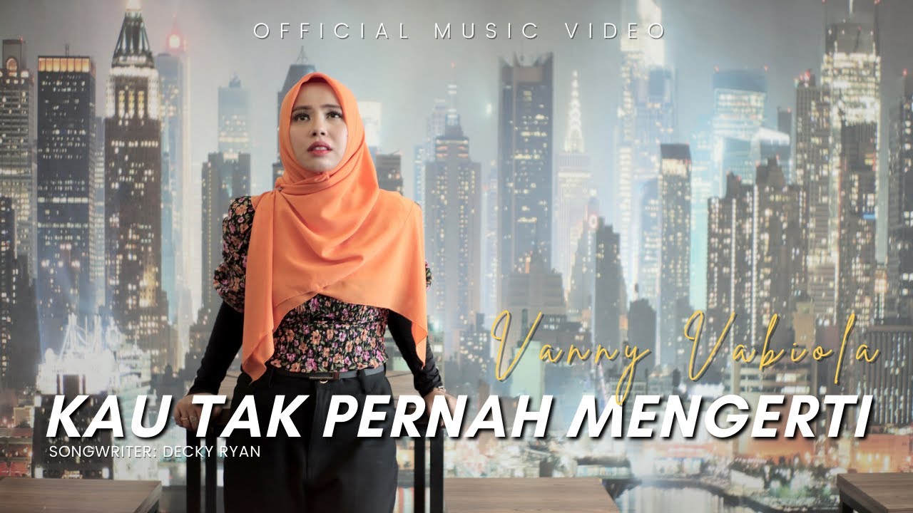 VANNY VABIOLA - KAU TAK PERNAH MENGERTI (OFFICIAL MUSIC VIDEO)