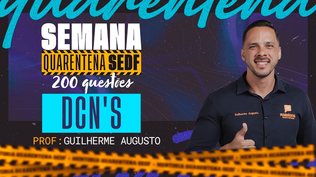 Quarentena SEDF - 200 itens | Prof Guilherme - DCN'S