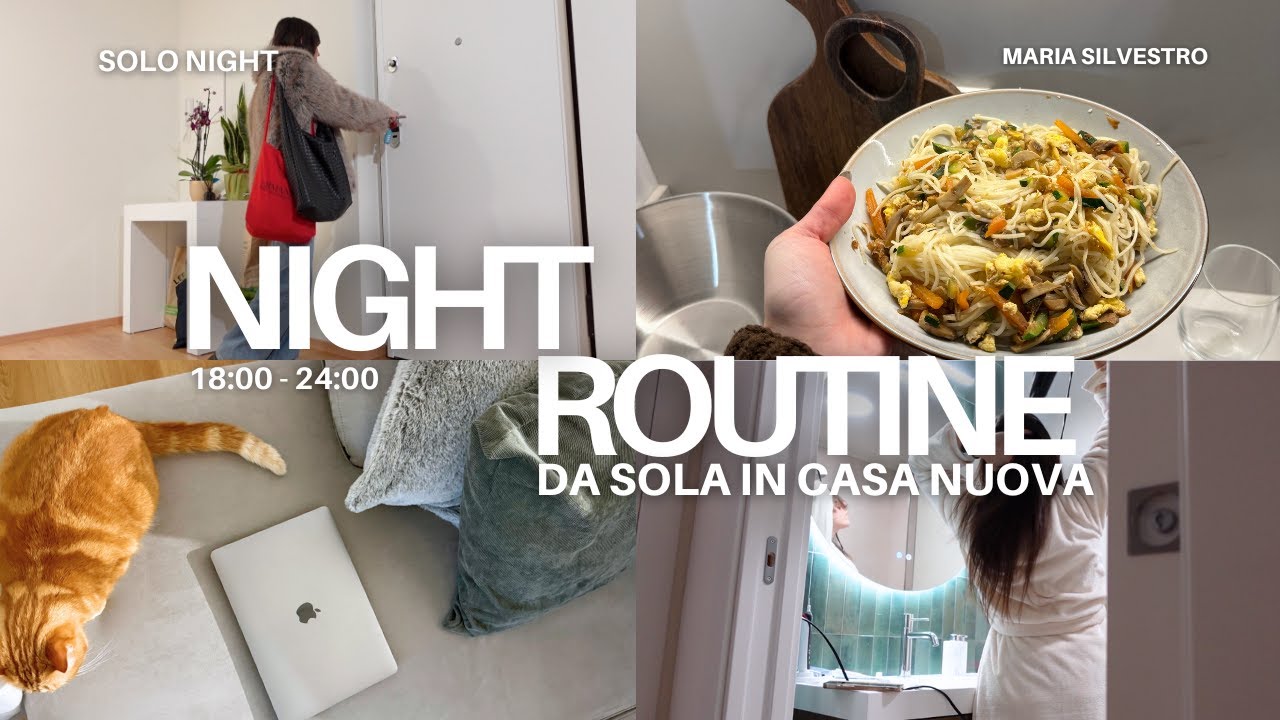 UNA SERA DA SOLA A CASA NUOVA | solo night routine 18:00 - 24:00... maria silvestro