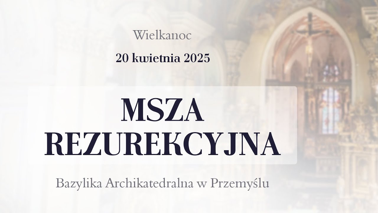 Msza Święta Rezurekcyjna 2025 (20 kwietnia) #naŻywo