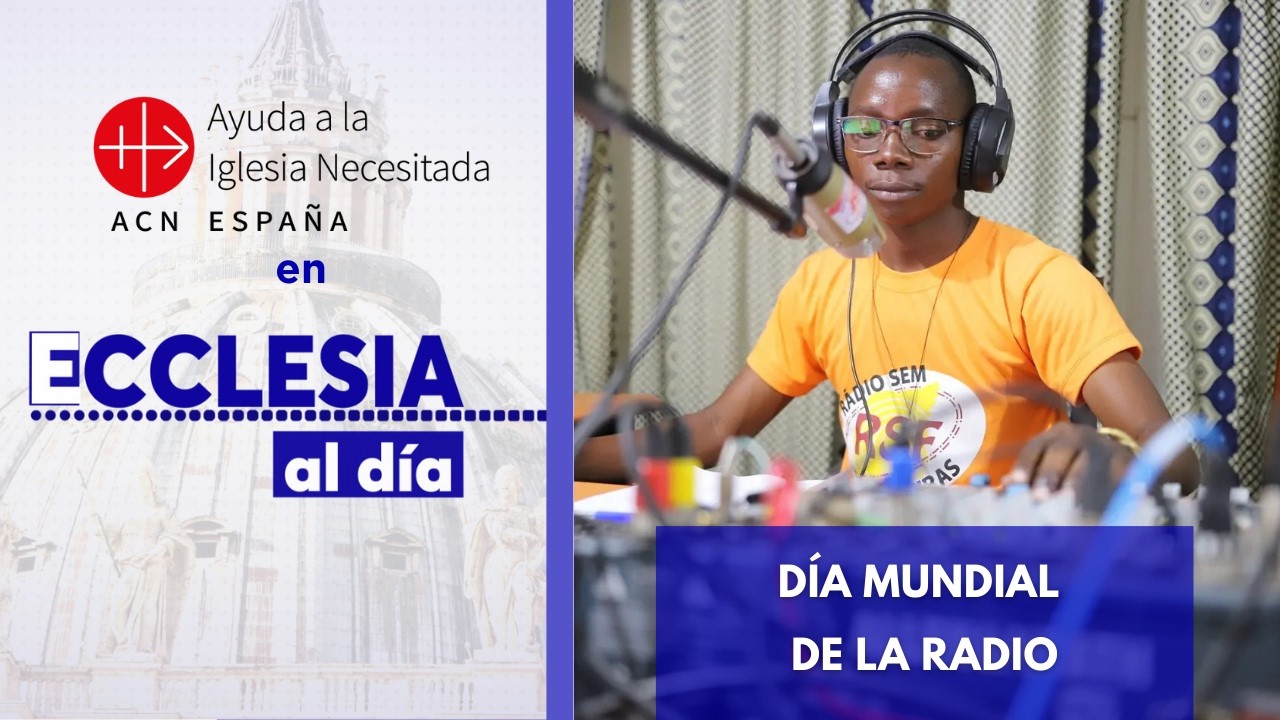 Día Mundial de la Radio - Ayuda a la Iglesia Necesitada