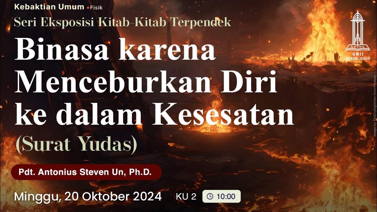 Pdt. Antonius Un - Binasa karena Menceburkan Diri ke dalam Kesesatan - Kebaktian Minggu 2 - 20/10/24