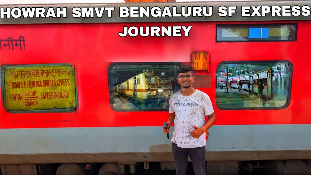 Howrah SMVT Bengaluru Superfast Express general coach 12863 train journey 