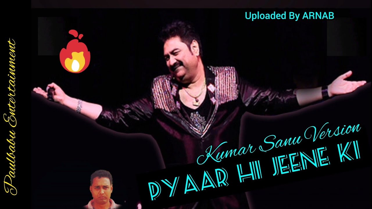 Pyaar Hi Jeene Ki | Kumar Sanu Version | Rare Song | Paulbabu Entertainment