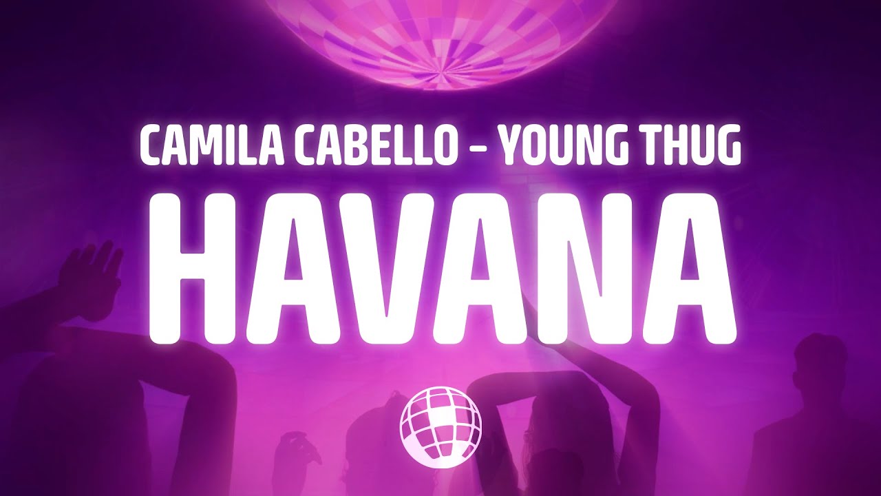 Camila Cabello - Havana (Lyrics) ft. Young Thug