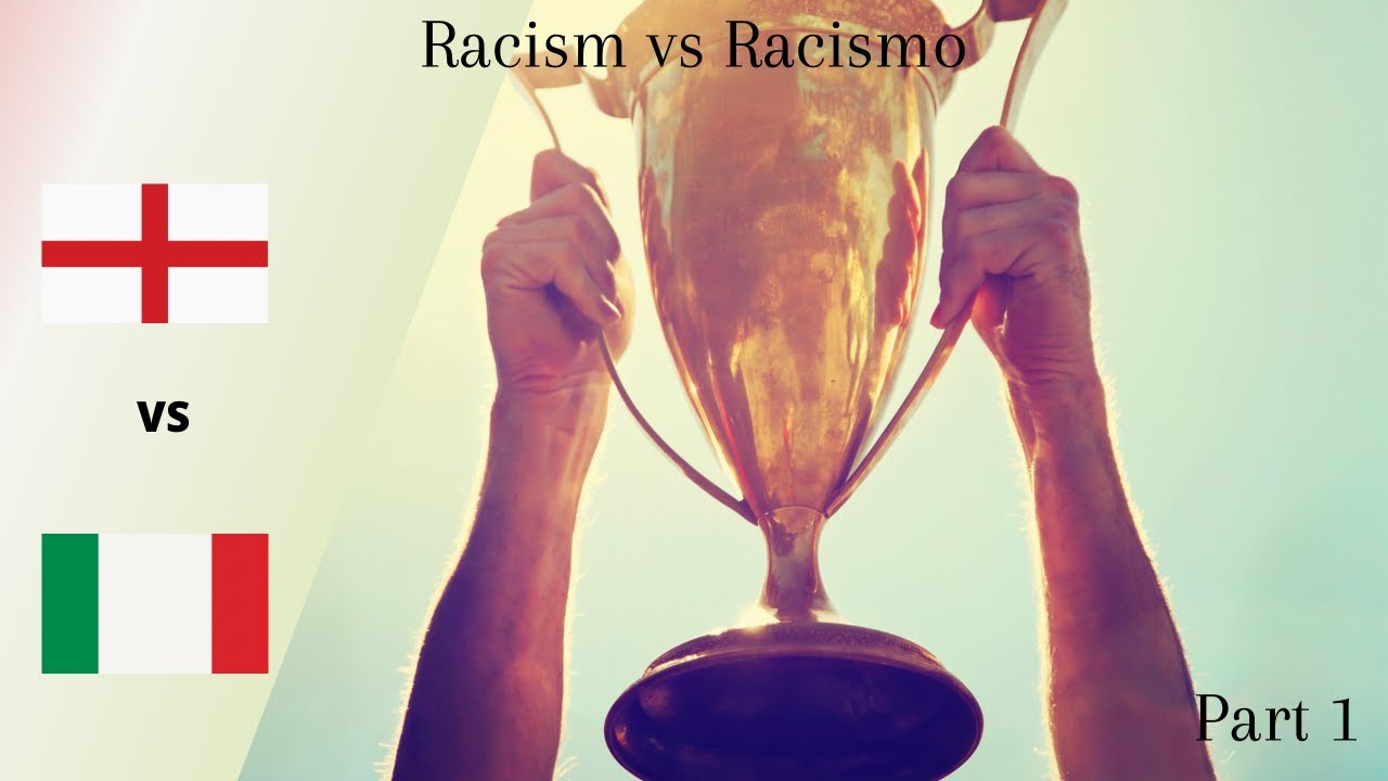 Racism vs Racismo: The Aftermath of the Euro 2020 Finals (Part 1)