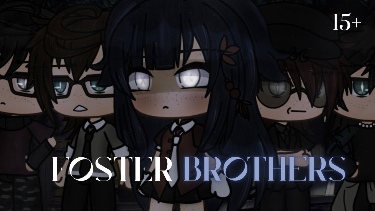 Foster Brothers || GLMM || silent.Skyz