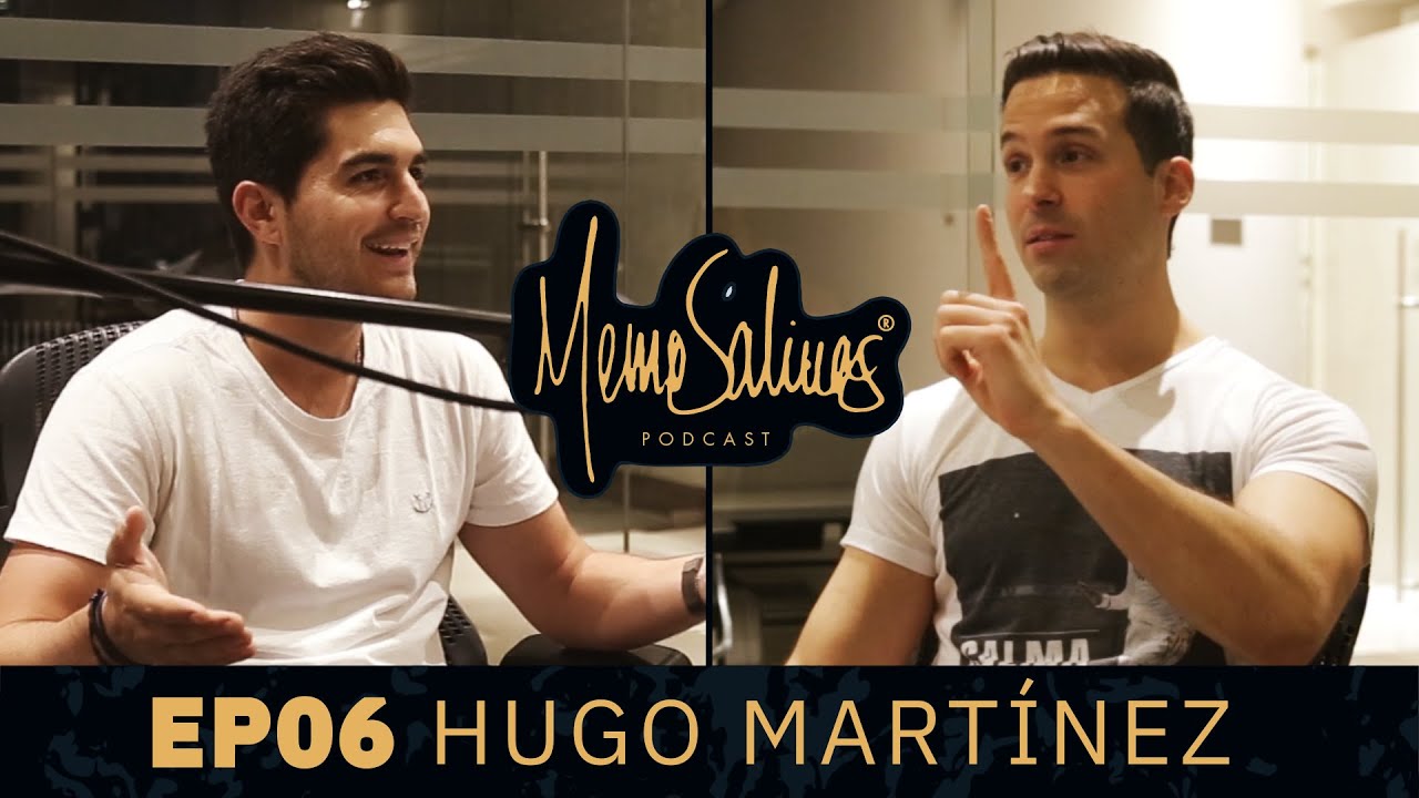 HUGO MARTINEZ - MEMO SALINAS PODCAST (EP06) #🤜🤛