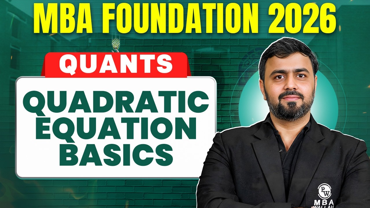 Quadratic Equation Basics | CAT 2026 Quants🔥 | Basics to Advanced | MBA Maha Foundation | MBA Wallah