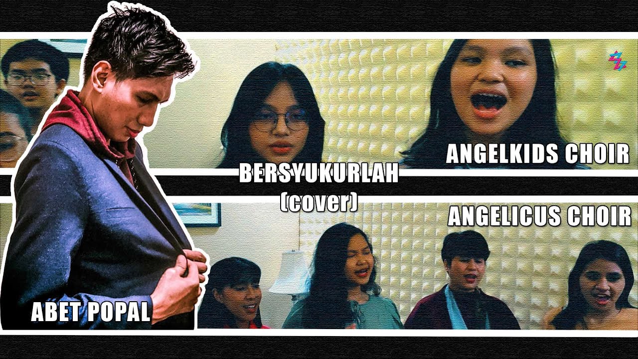 Bersyukurlah - Angelicus & Angelkids Choir Ft. Abet Popal (cover)