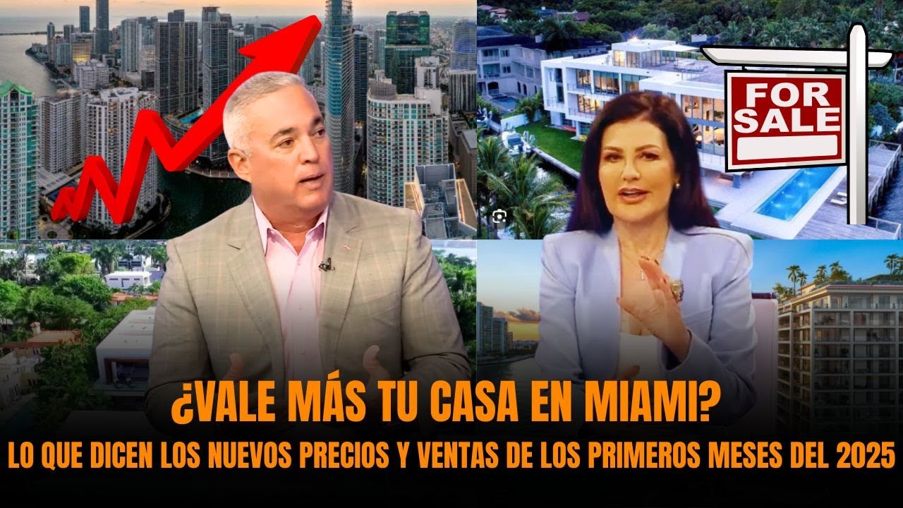 ¿Vale más tu casa en Miami? Lo que revelan los NUEVOS precios y ventas de  primeros meses del 2025