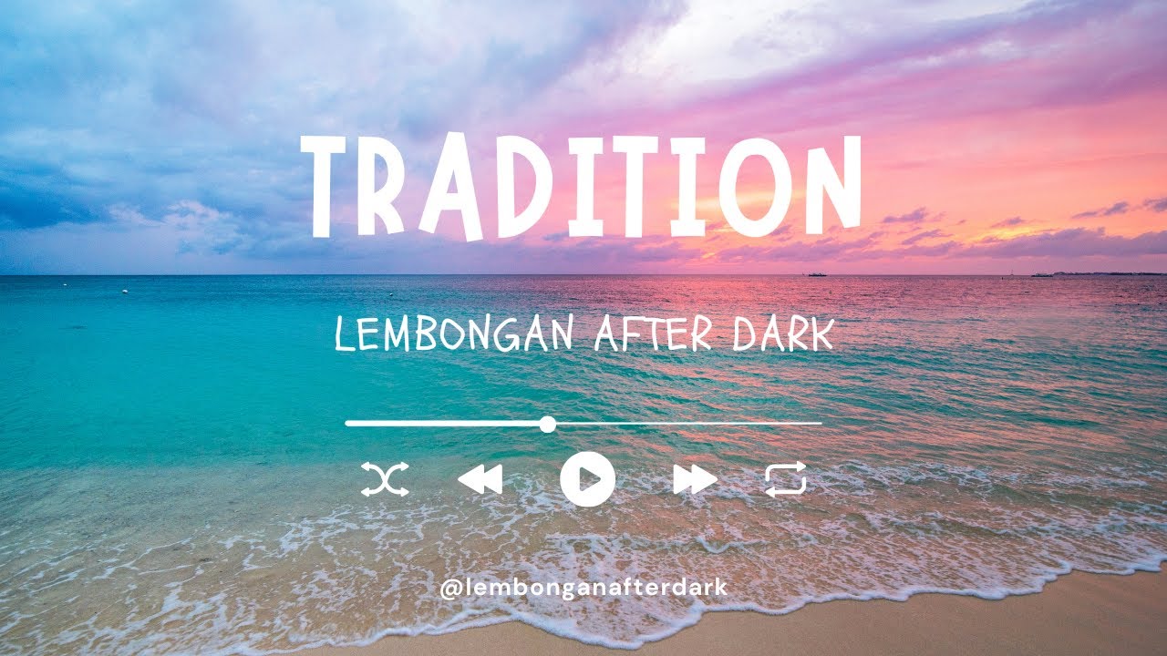 Tradition | Culture-Inspired Island Reggae | Lembongan After Dark