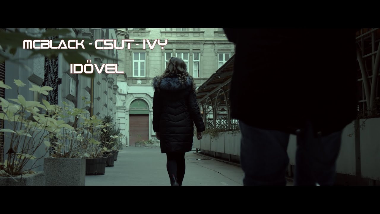 MCBlack x Csut x Ivy - Idővel (Official Music Video)