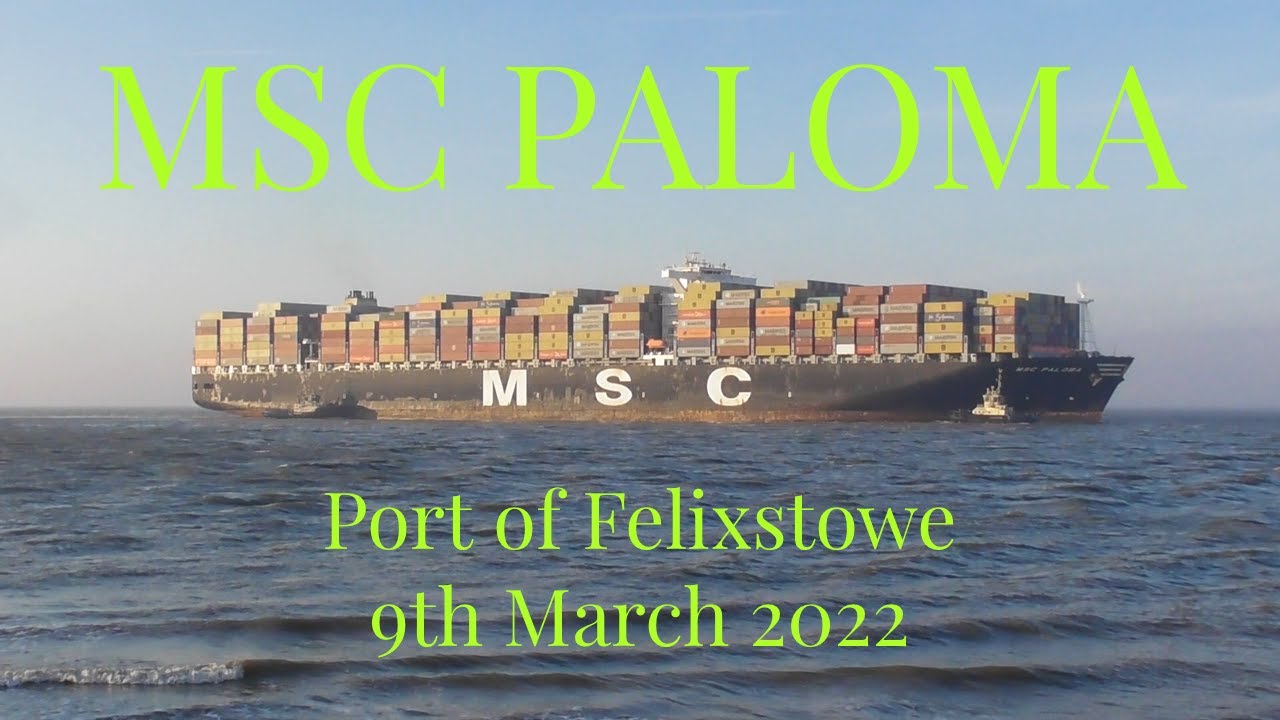 Fully Loaded Container Ship - MSC PALOMA - Port of Felixstowe 09/03/2022