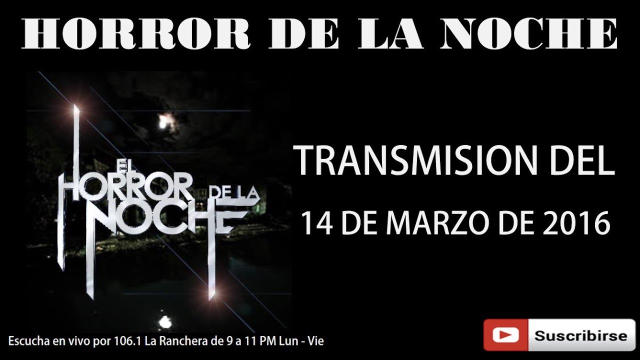 El Horror De La Noche 14 De Marzo 2016