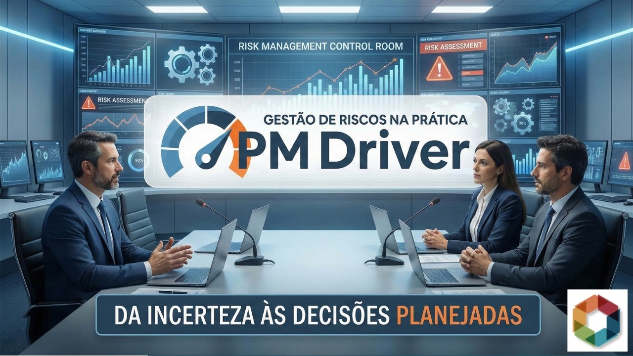 #24 - Gestão de Riscos na Prática: do Caos ao Controle usando o PM Driver