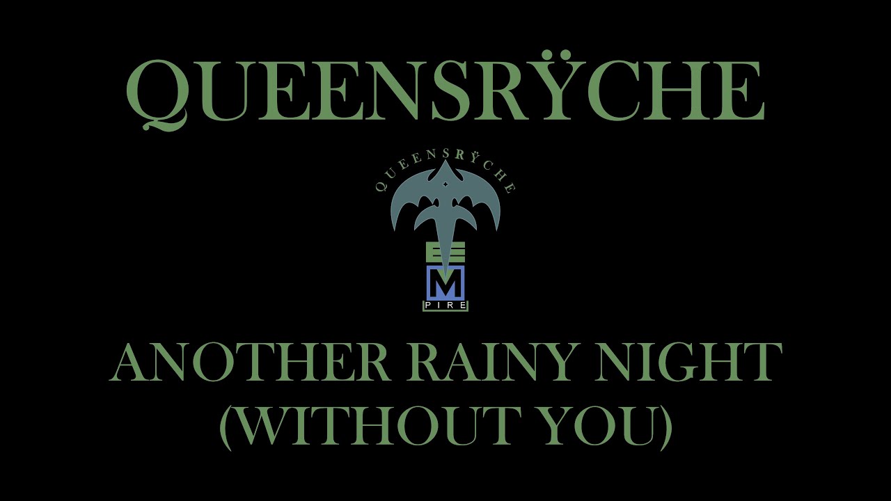 Queensrÿche - Another Rainy Night (Without You) Lyrics - Official Remaster