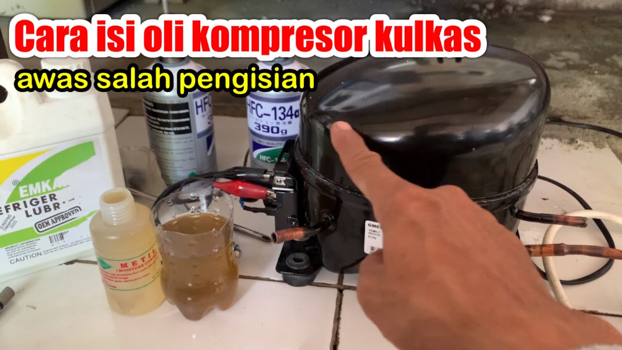 JANGAN SAMPAI SALAH CARA ISI OLI KOMPRESOR KULKAS