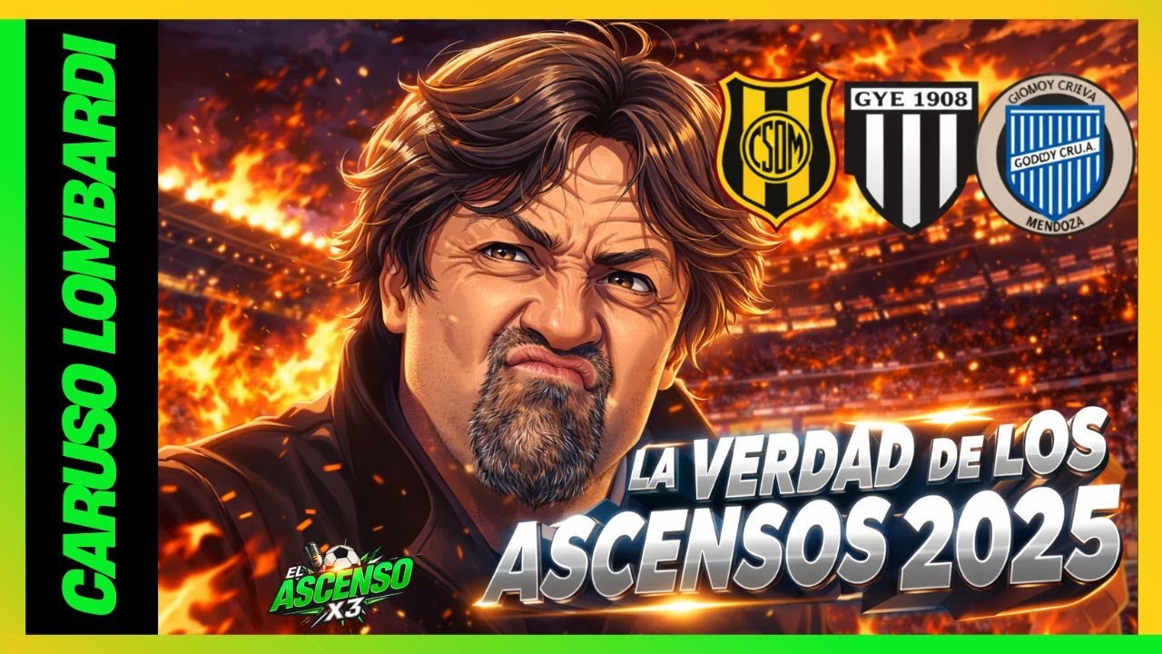 🔥 “LA VERDAD de los ASCENSOS 2025: lo que dijo Caruso Lombardi y lo que terminó pasando”