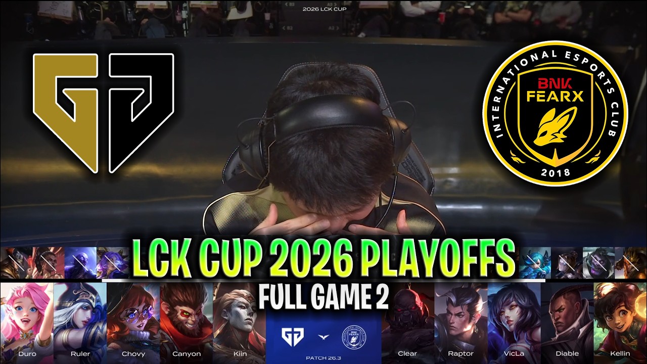 GEN vs BFX GAME 2 LCK CUP 2026 PLAYOFFS | FULL GAME | GENG ESPORTS vs BNK FEARX G2 LCK 2026
