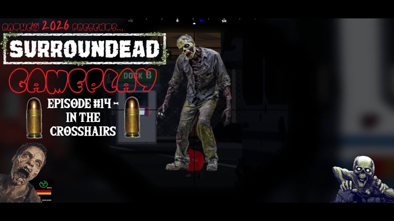Surroundead GamePlay Ep #14 - in The Crosshairs