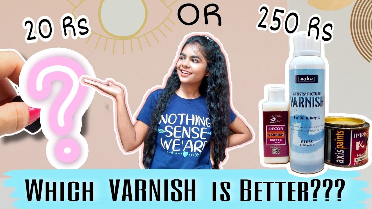 Complete Varnish Guide for Beginners | 20₹ or 250₹