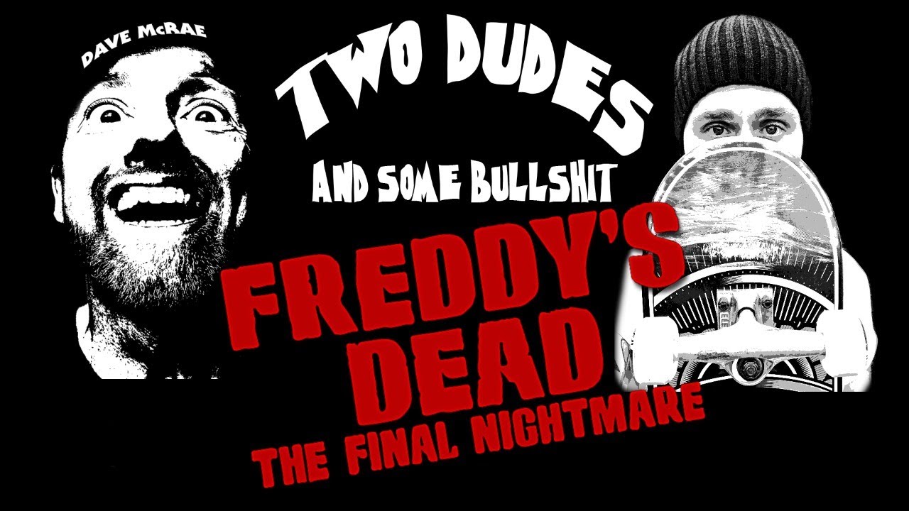 Two Dudes & Some Bullshit EP 122: Freddy's Dead: The Final Nightmare (1991)