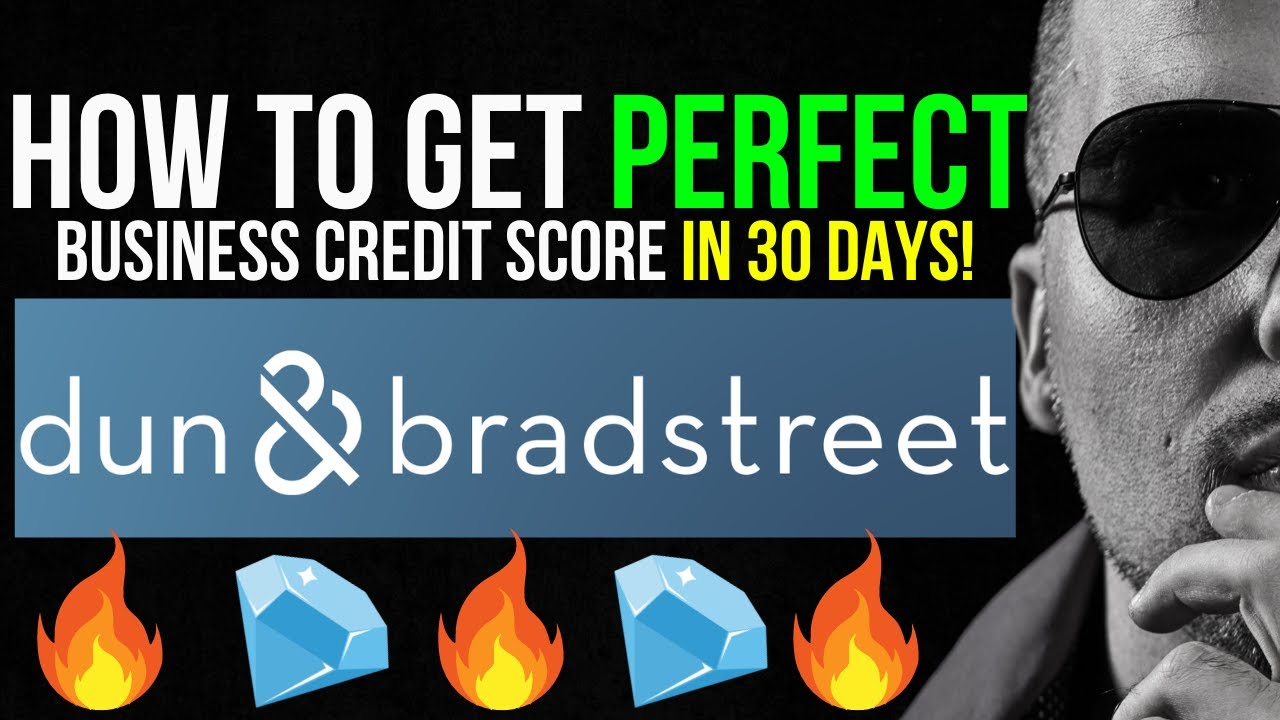 GET a PERFECT BUSINESS CREDIT SCORE in 30 Days w/ DUN & BRADSTREET
