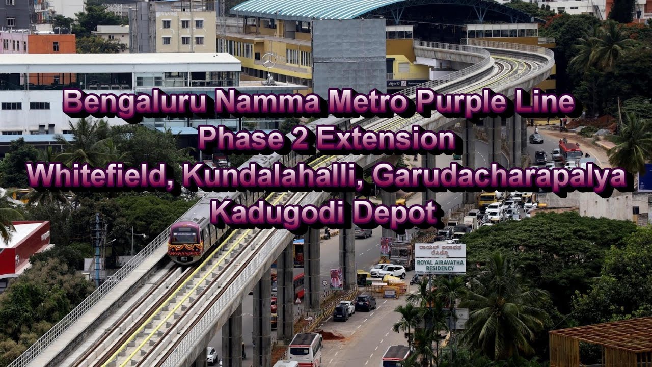 Bengaluru Namma Metro Phase2 Extn WHITEFIELD TO KRISHNARAJAPURA ready for operation in March 2023