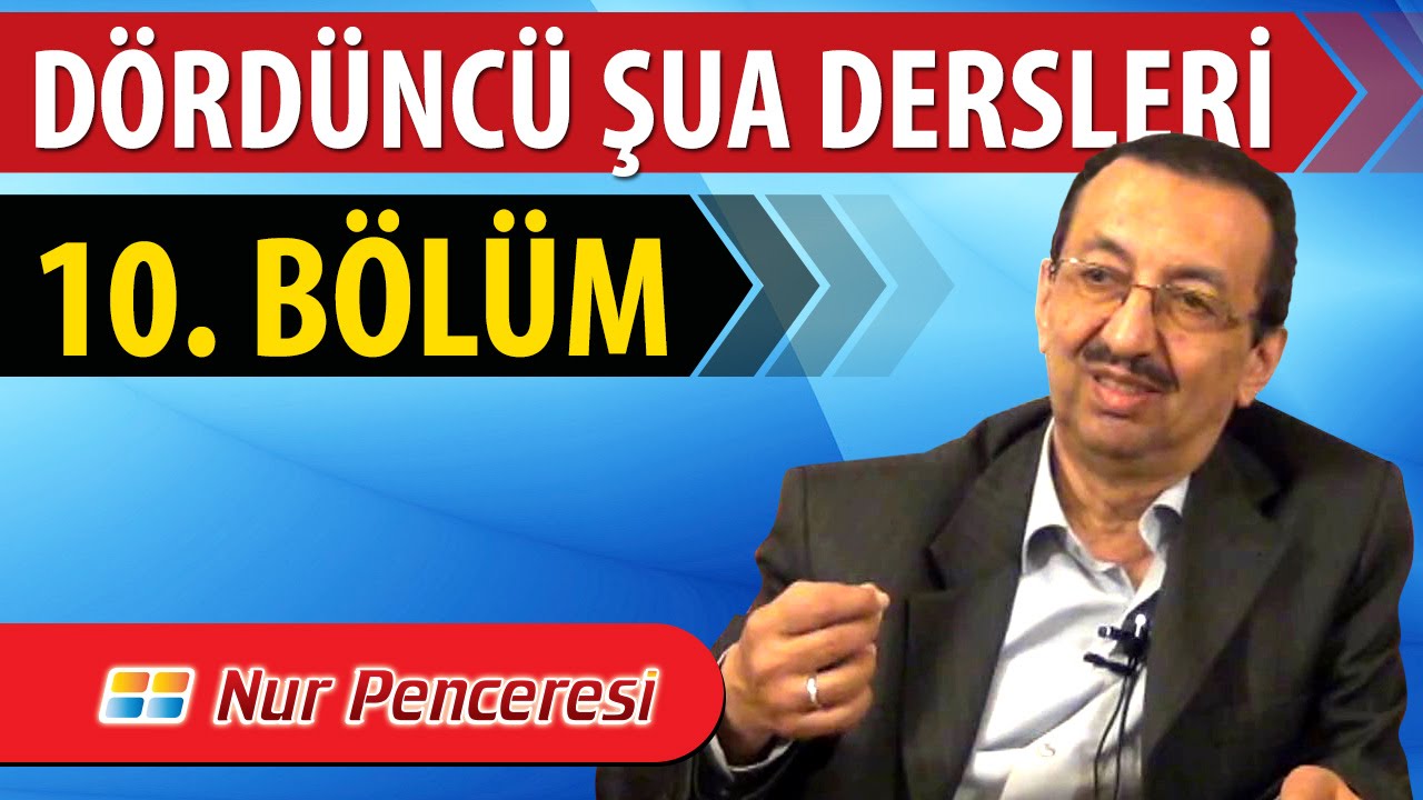 Prof. Dr. Alaaddin BAŞAR - D&ouml;rd&uuml;nc&uuml; Şua Dersleri - Onuncu B&ouml;l&uuml;m