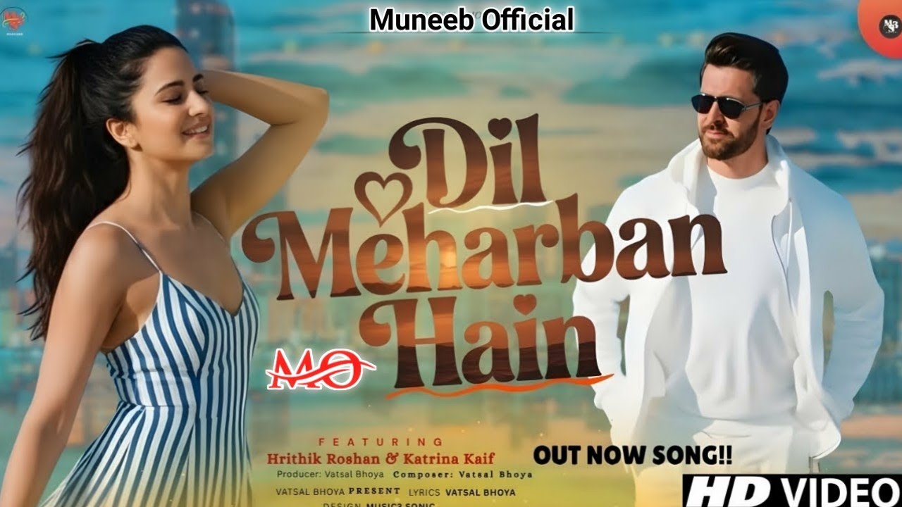 New Song 2025 | Dil Meharban Hain | Hrithik Roshan | New Hindi Romantic Song | Muneeb Official