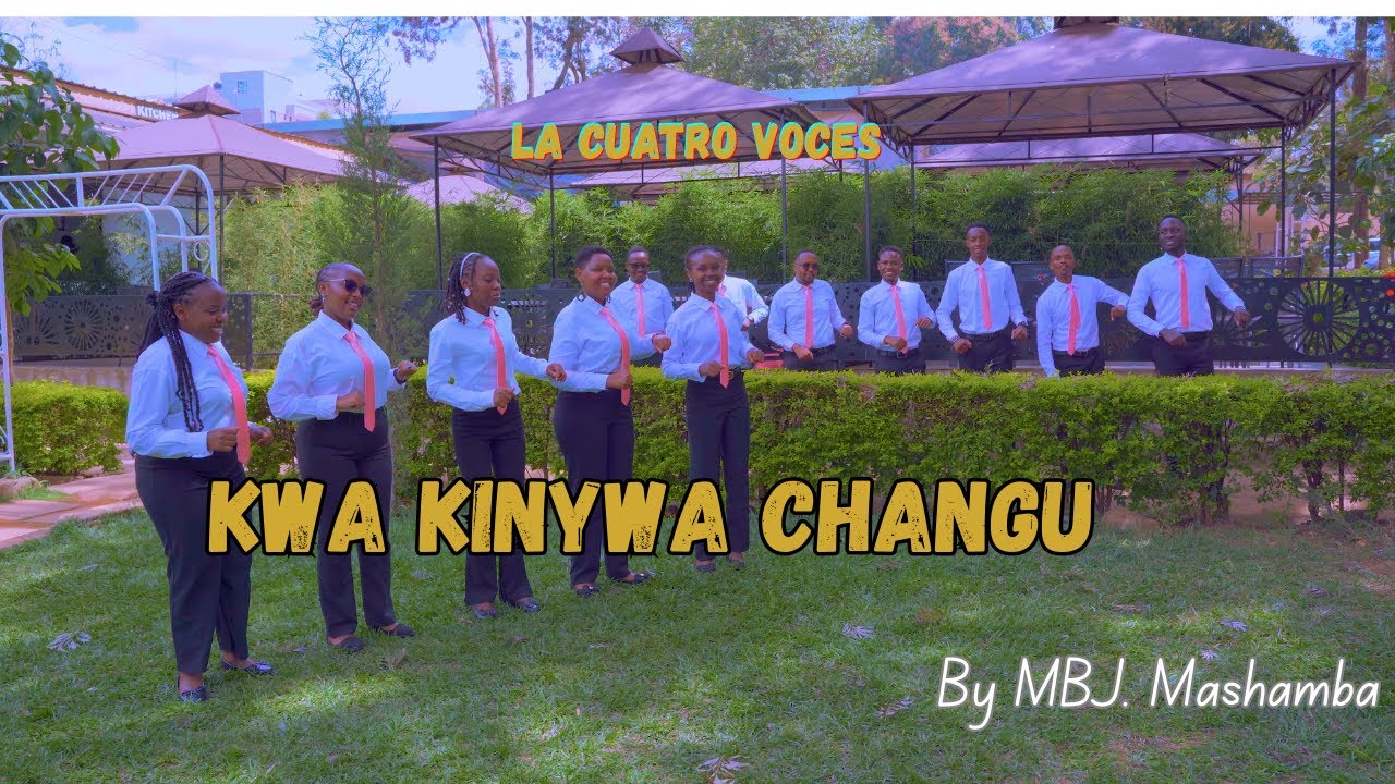 KWA KINYWA CHANGU by MBJ. Mashamba|| La Cuatro Voces.