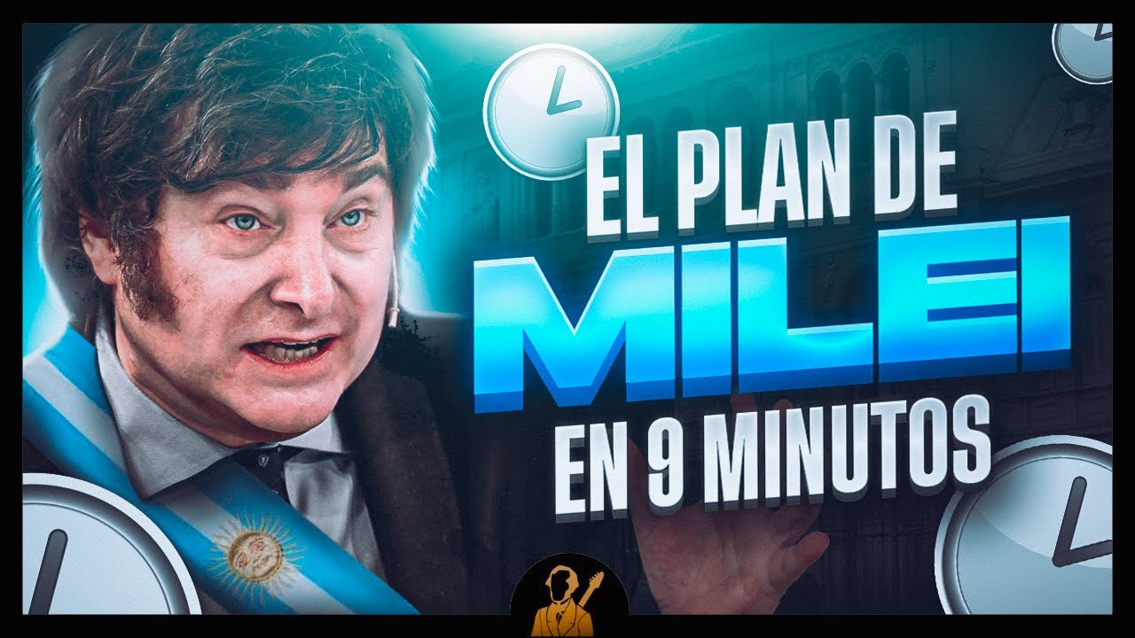 El Plan de Gobierno de Javier Milei explicado en 9 minutos