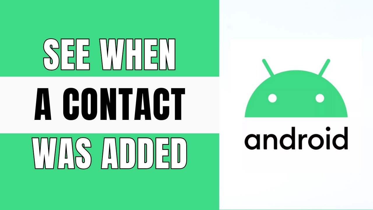 How to See When Contact Was Added on Android (2024)