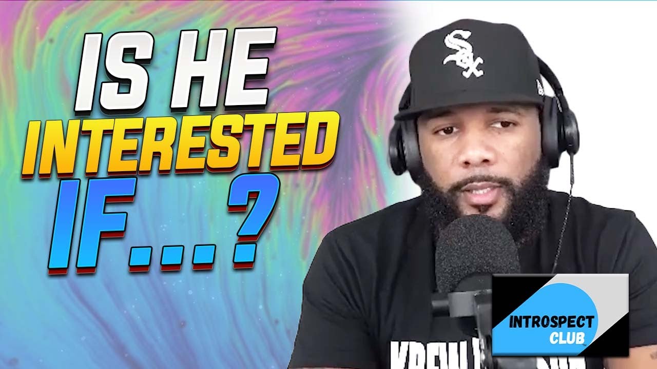 Is He Interested If...? (w/ Trill AC from Krew Season)